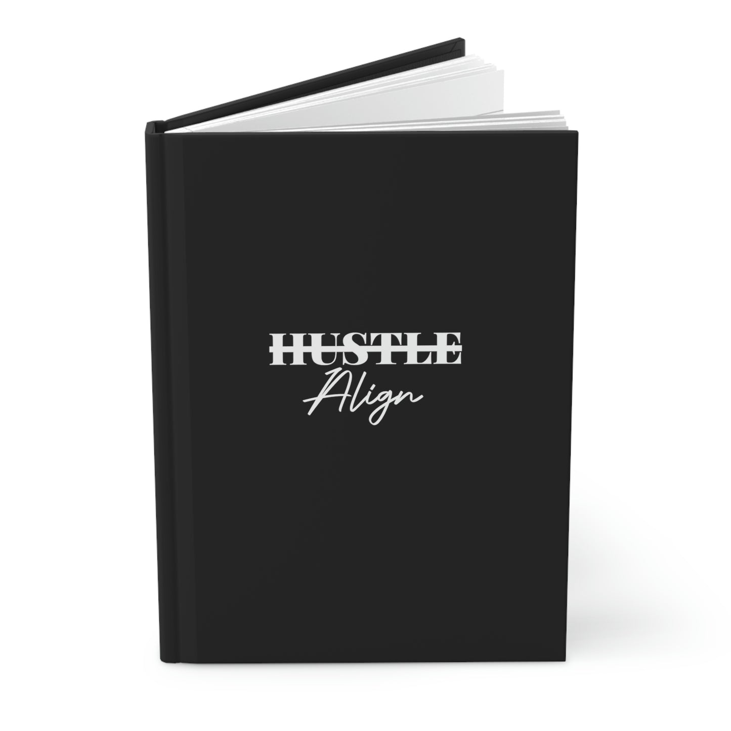 Don't Hustle - Align Hardcover Notebook Matte