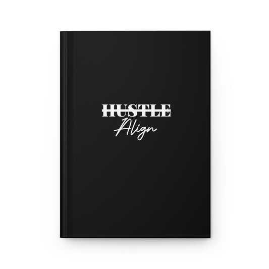 Don't Hustle - Align Hardcover Notebook Matte