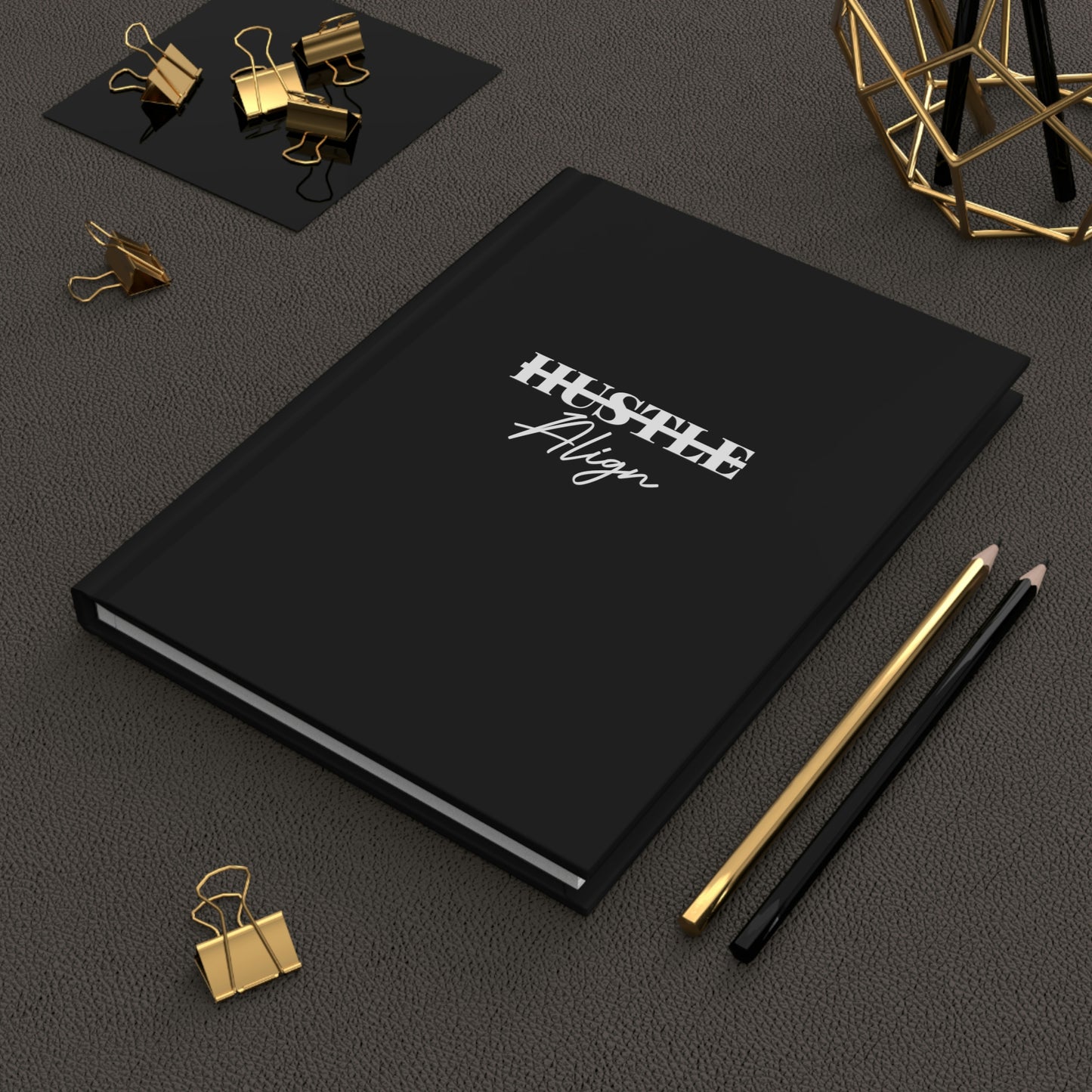 Don't Hustle - Align Hardcover Notebook Matte