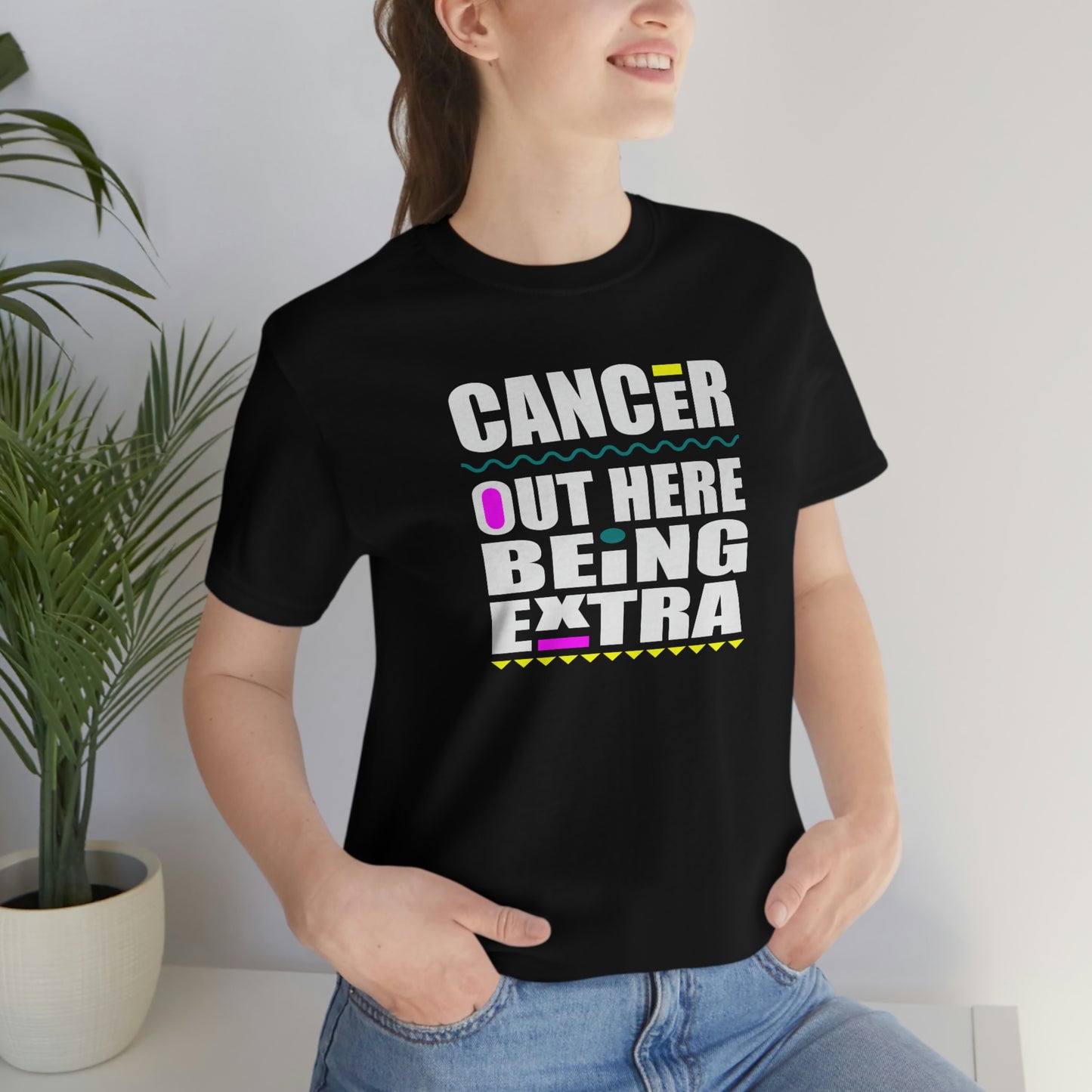 Cancer Out Here Being Extra Jersey Short Sleeve Tee