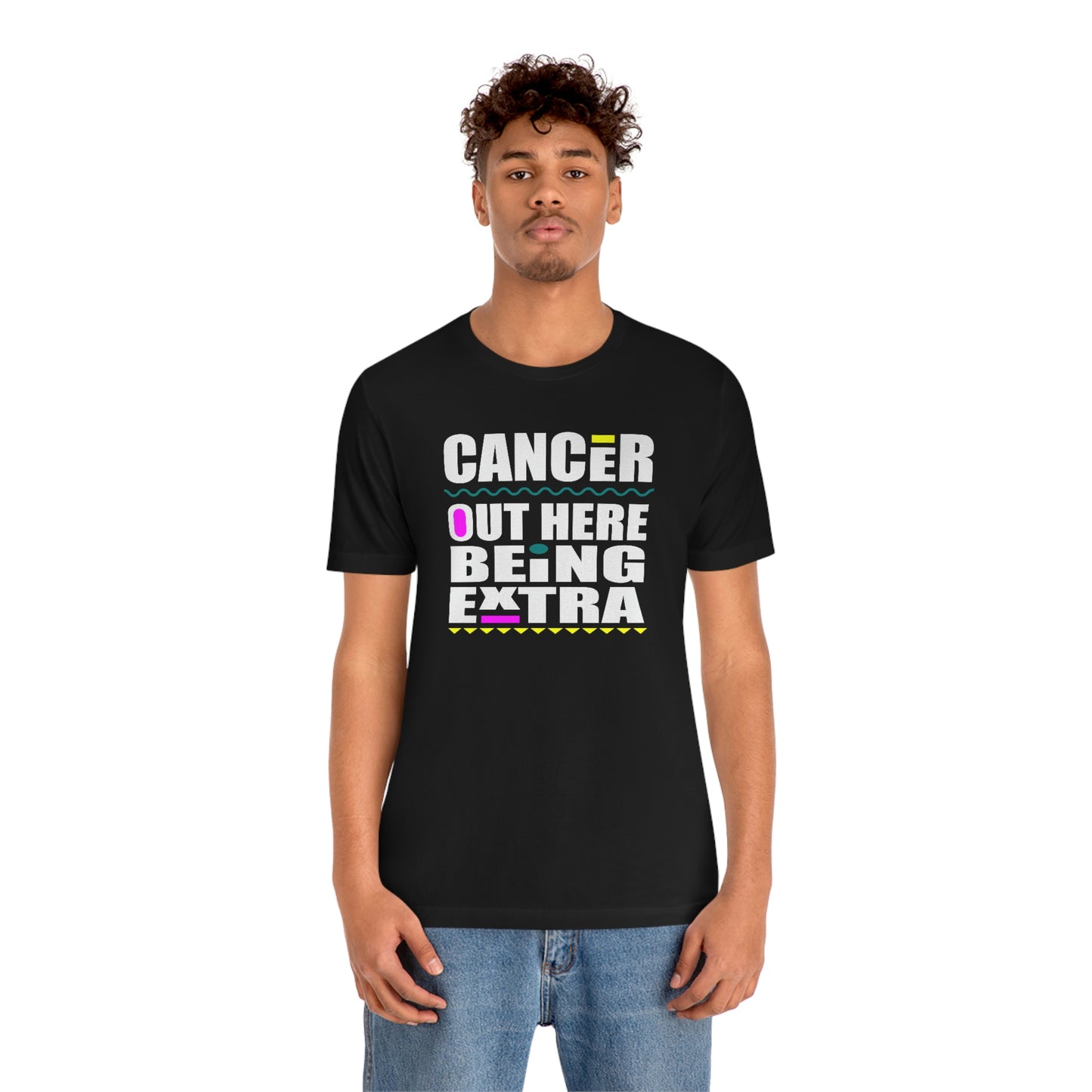 Cancer Out Here Being Extra Jersey Short Sleeve Tee